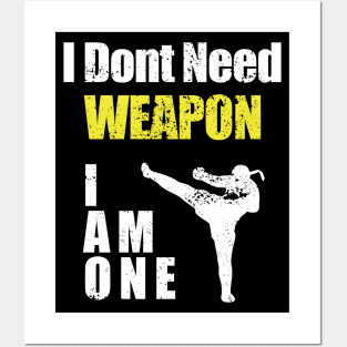 i dont need weapon i am one Posters and Art